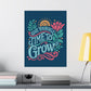 Give Yourself Time to Grow Poster - Self - Care Shirts
