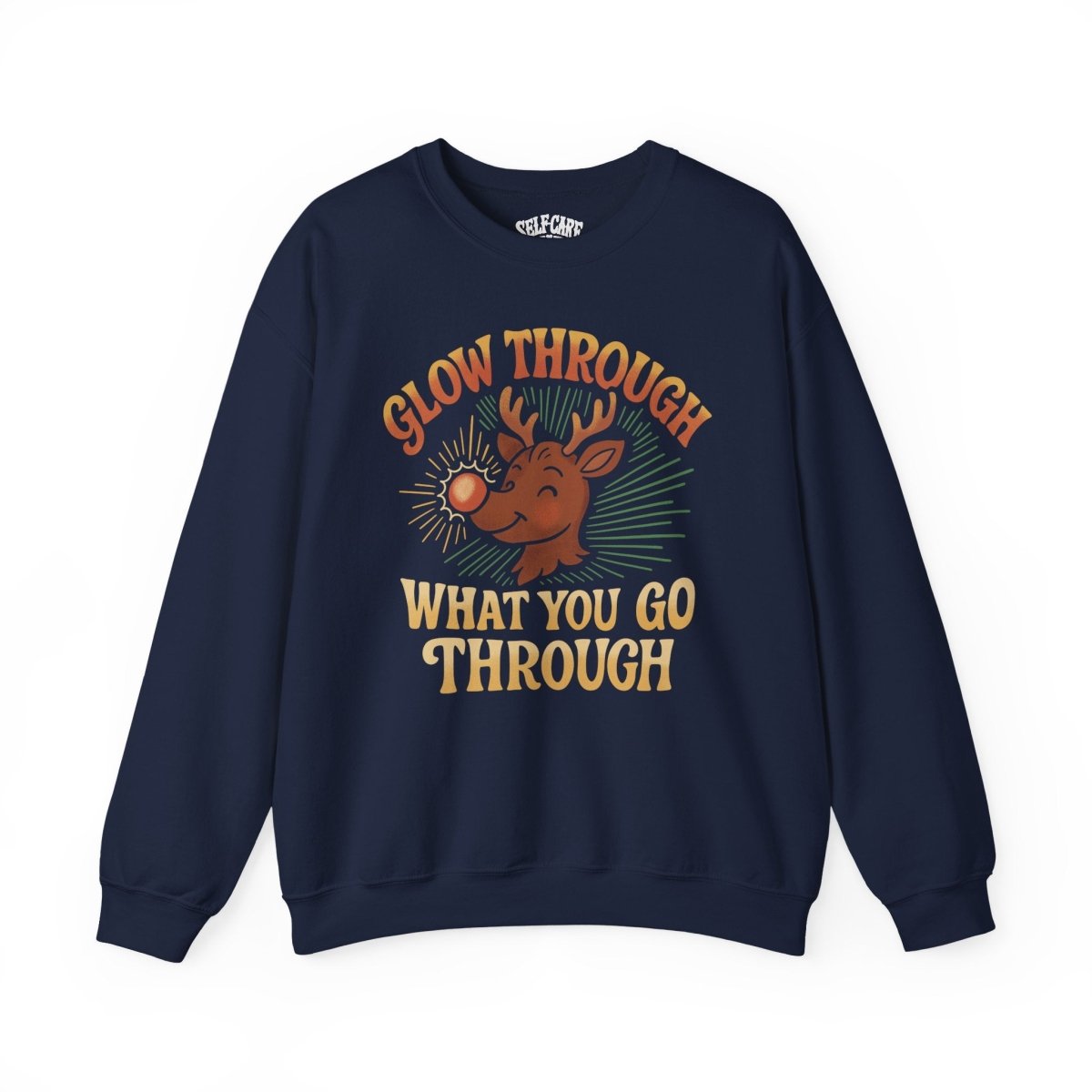 Glow Through What You Go Through Sweatshirt - Self - Care Shirts
