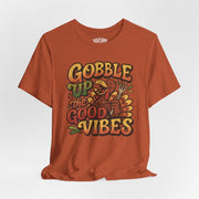 Gobble Up the Good Vibes | Mental Health Shirt - Self - Care Shirts