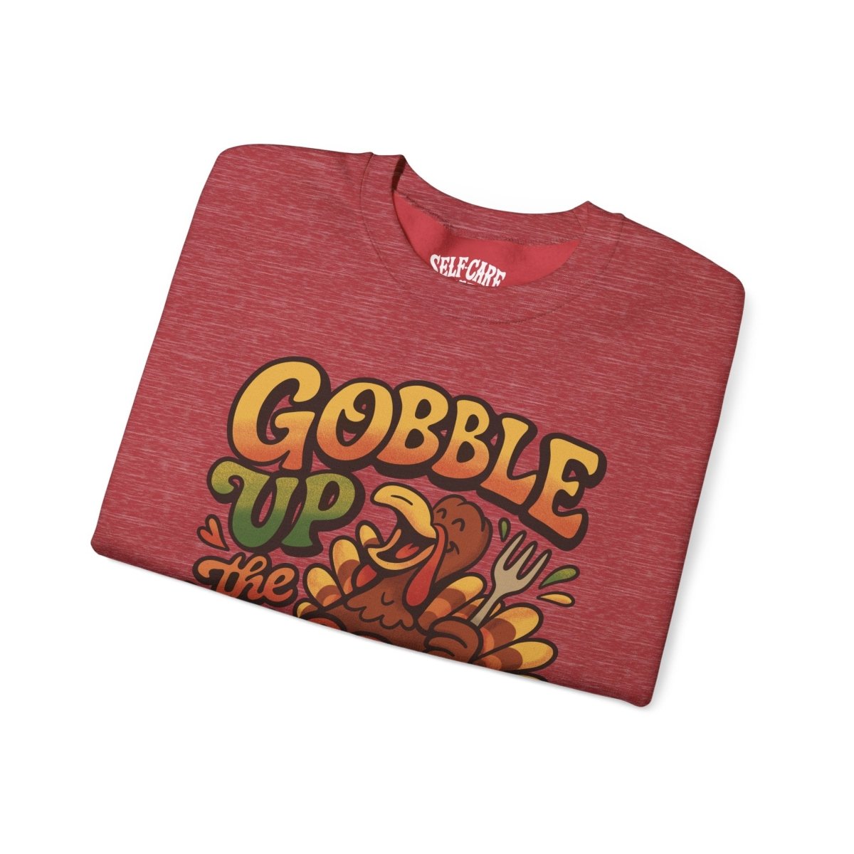 Gobble Up the Good Vibes | Mental Health Sweatshirt - Self - Care Shirts