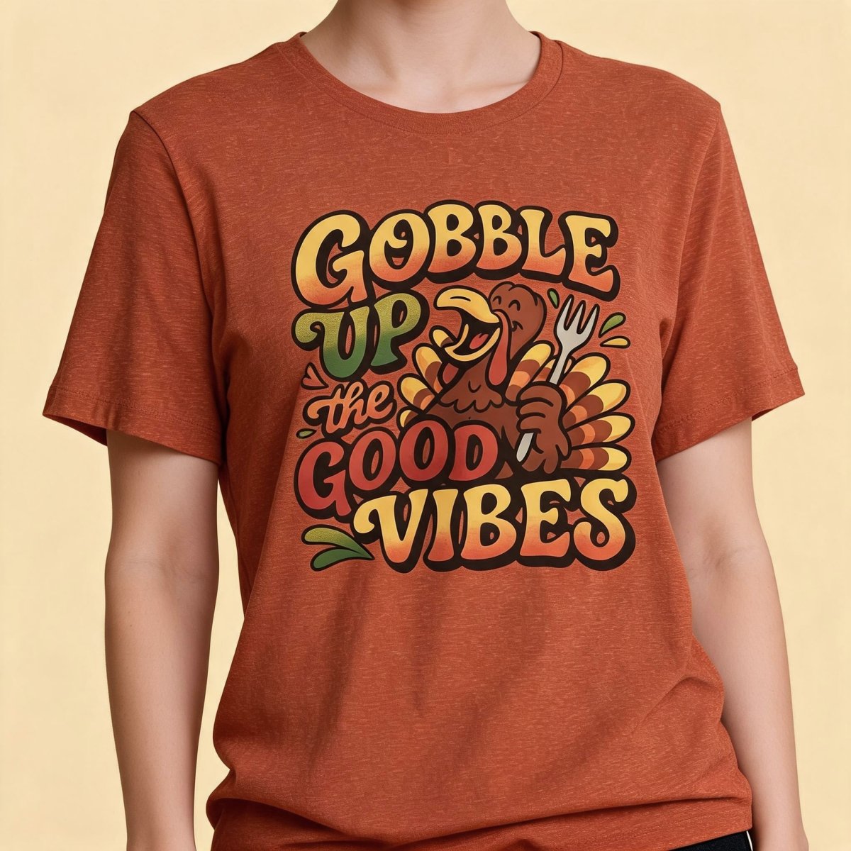 Gobble Up the Good Vibes Shirt - Self-Care Shirts