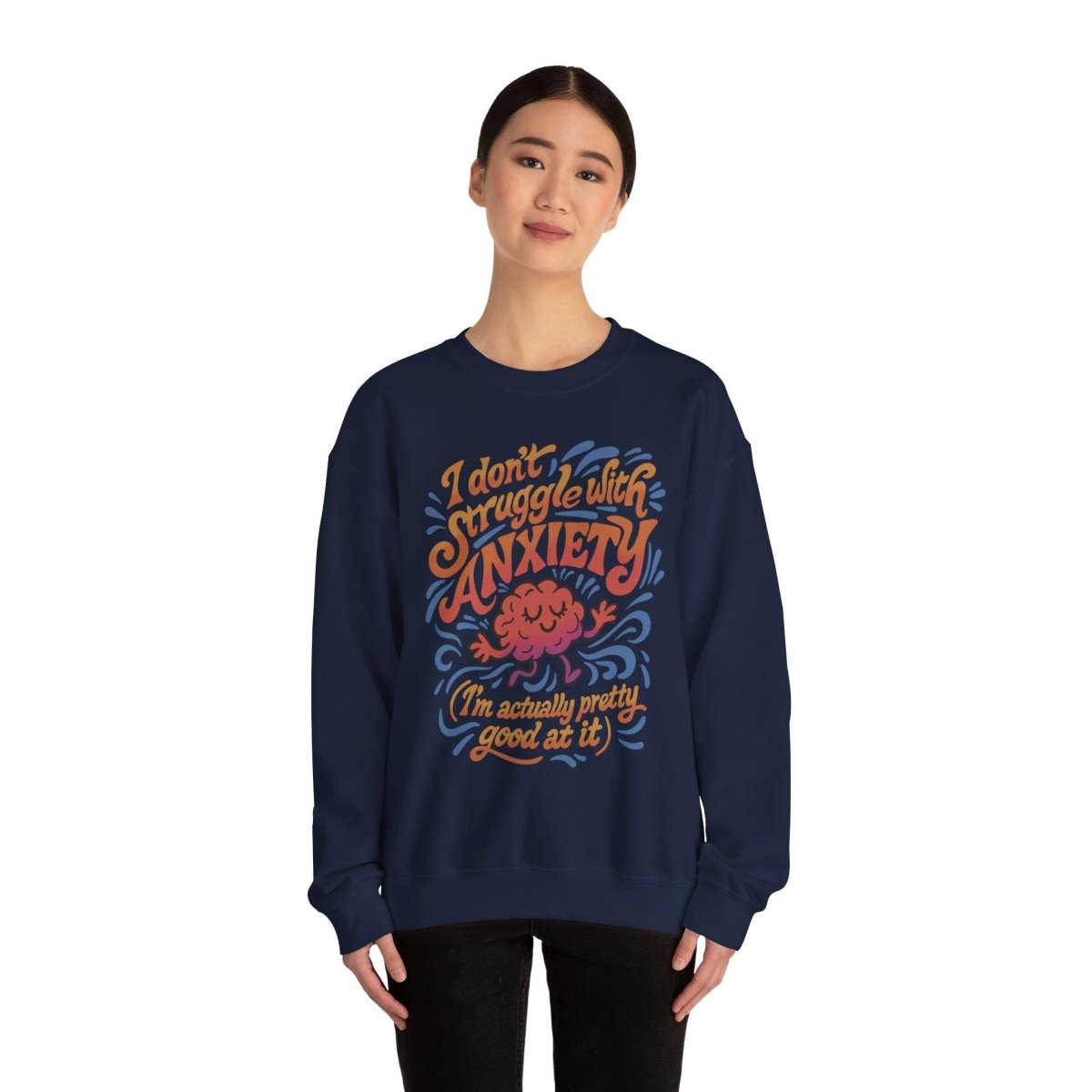 Good at Anxiety | Mental Health Sweatshirt - Self - Care Shirts