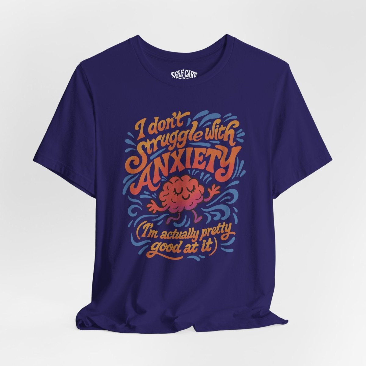Good at Anxiety Shirt - Self - Care Shirts
