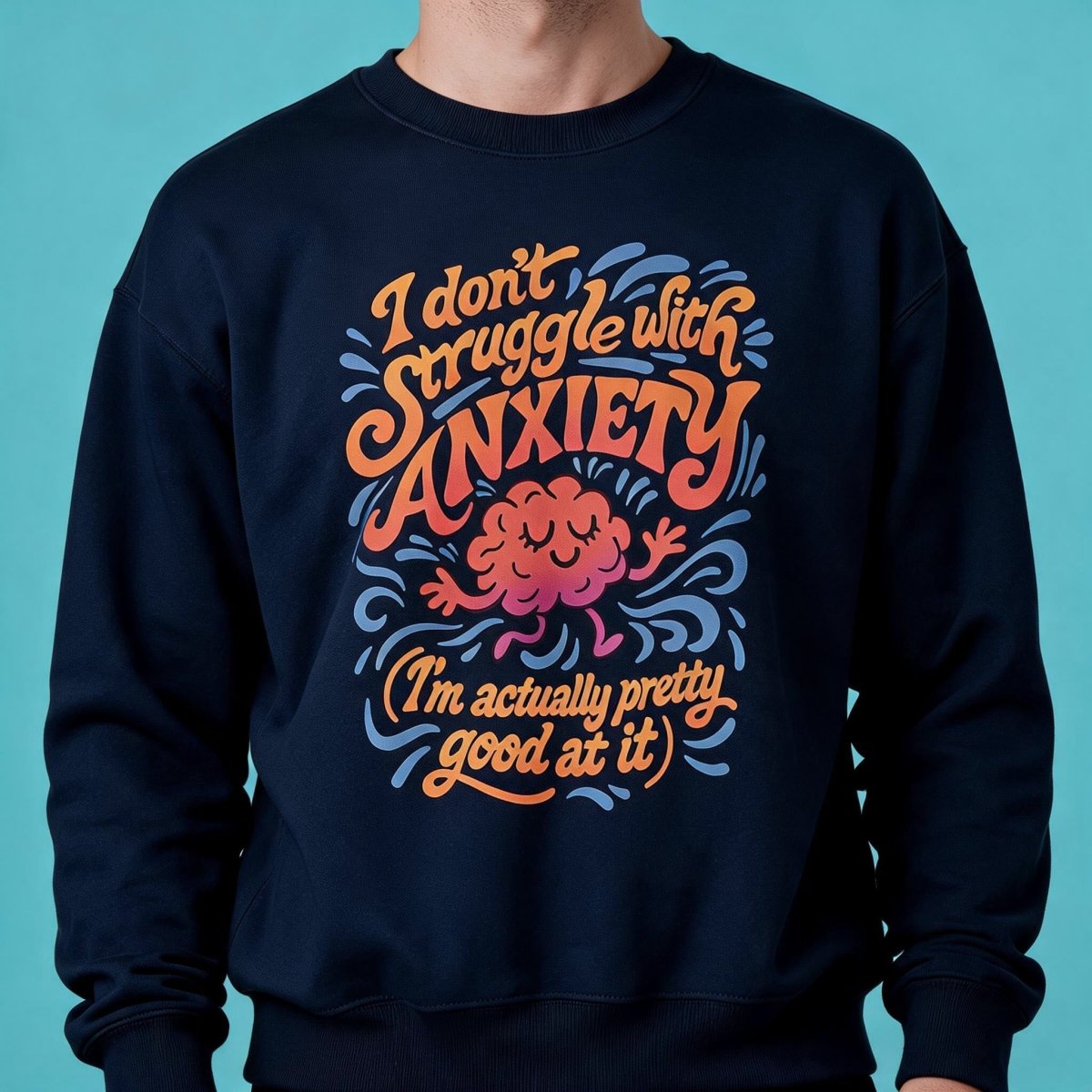 Good at Anxiety Sweatshirt - Self-Care Shirts