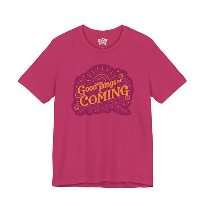 Good Things Are Coming | Mental Health Shirt - Self - Care Shirts