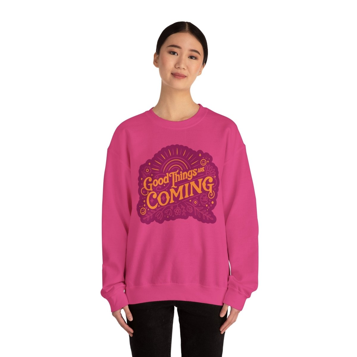 Good Things Are Coming Sweatshirt - Self-Care Shirts for mental health