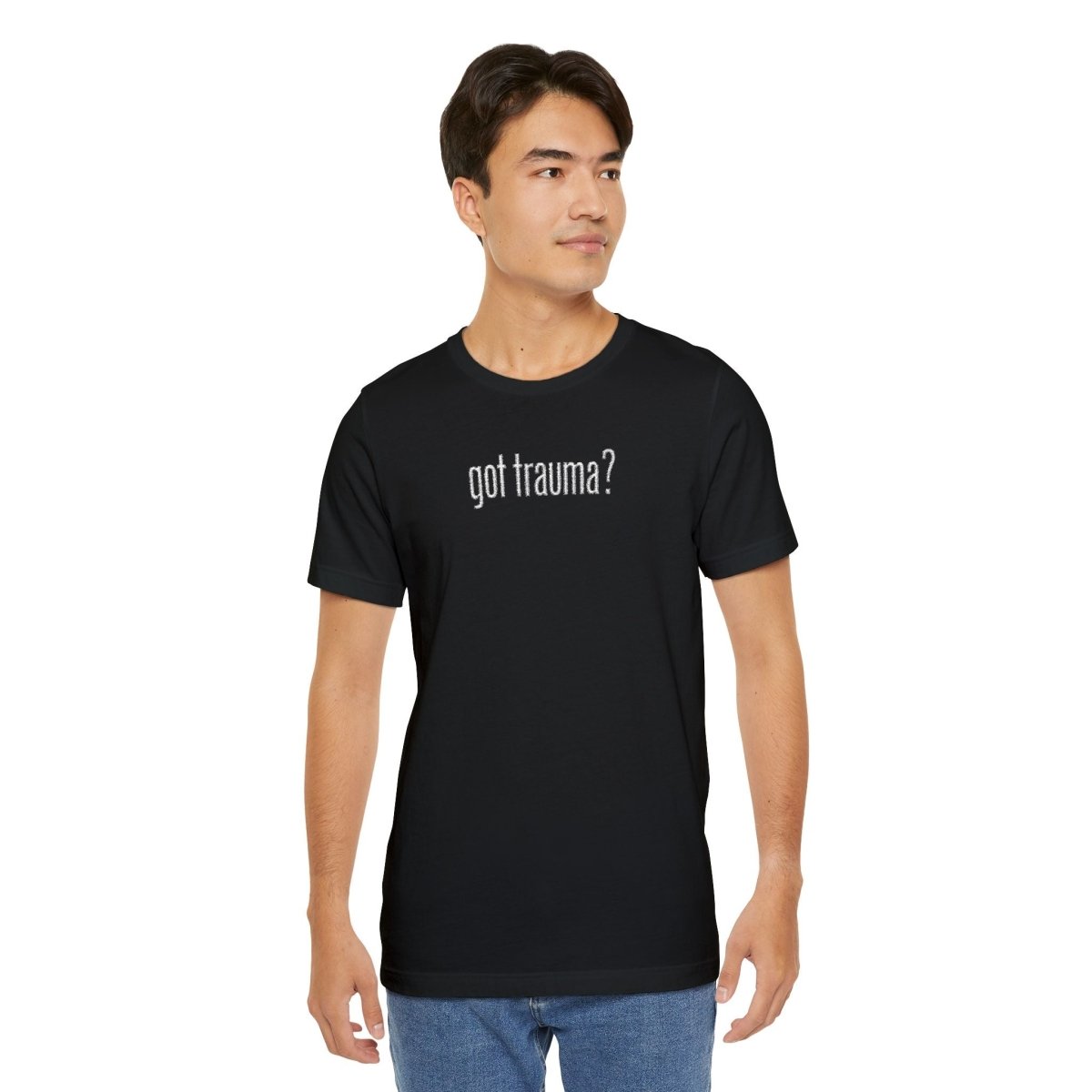 Got Trauma? Embroidered (Large) Shirt - Self-Care Shirts