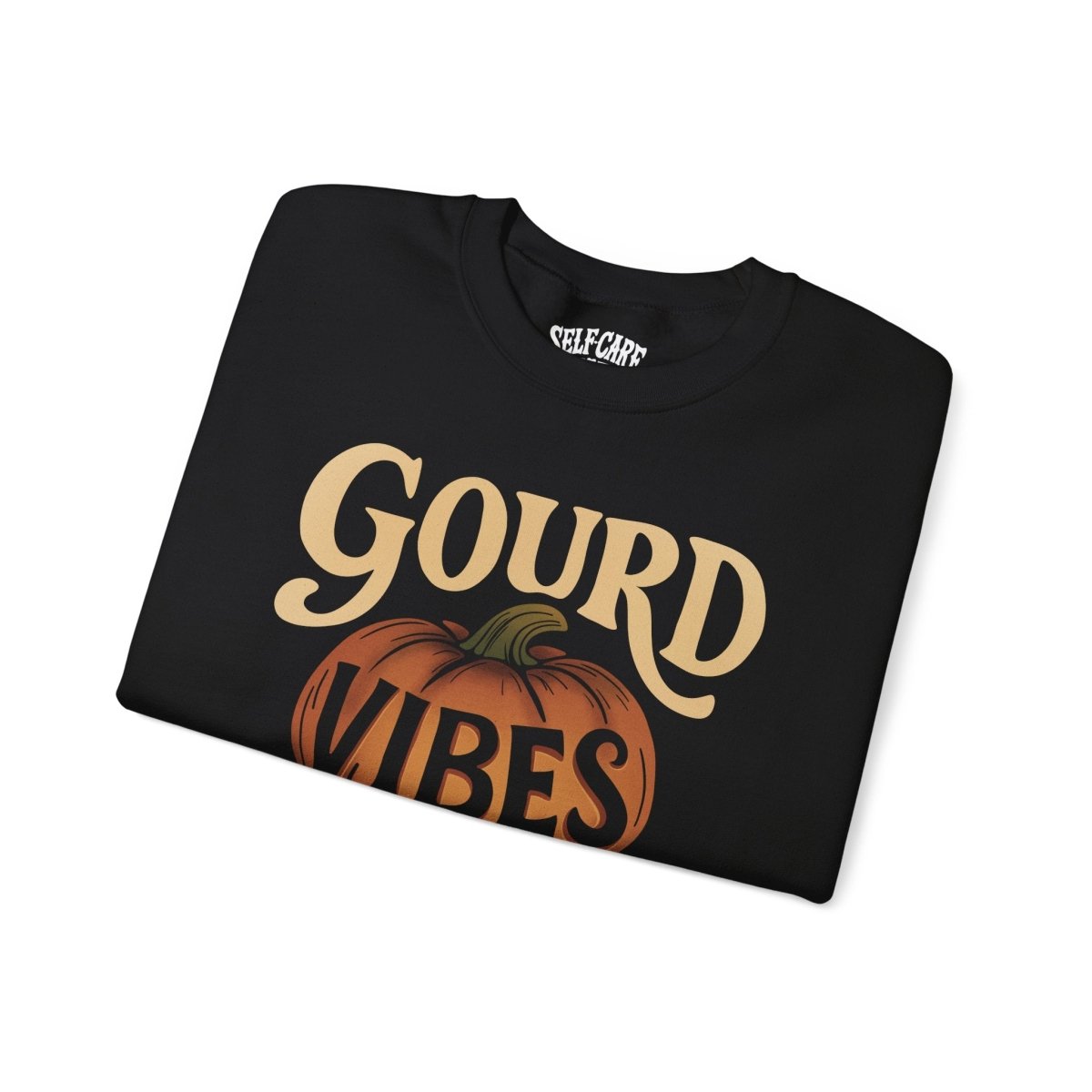 Gourd Vibes Only | Mental Health Sweatshirt - Self - Care Shirts