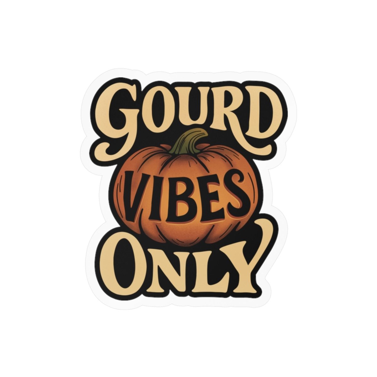 Gourd Vibes Only Sticker - Self-Care Shirts