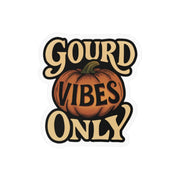 Gourd Vibes Only Sticker - Self-Care Shirts