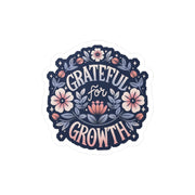 Grateful for Growth Sticker - Self - Care Shirts