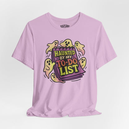 Haunted by My To - Do List | Mental Health Shirt - Self - Care Shirts
