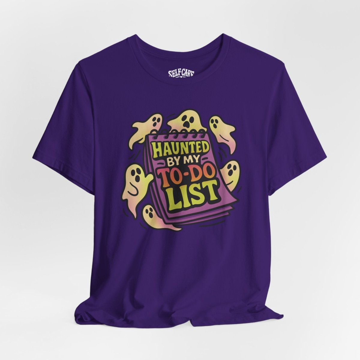 Haunted by My To - Do List | Mental Health Shirt - Self - Care Shirts