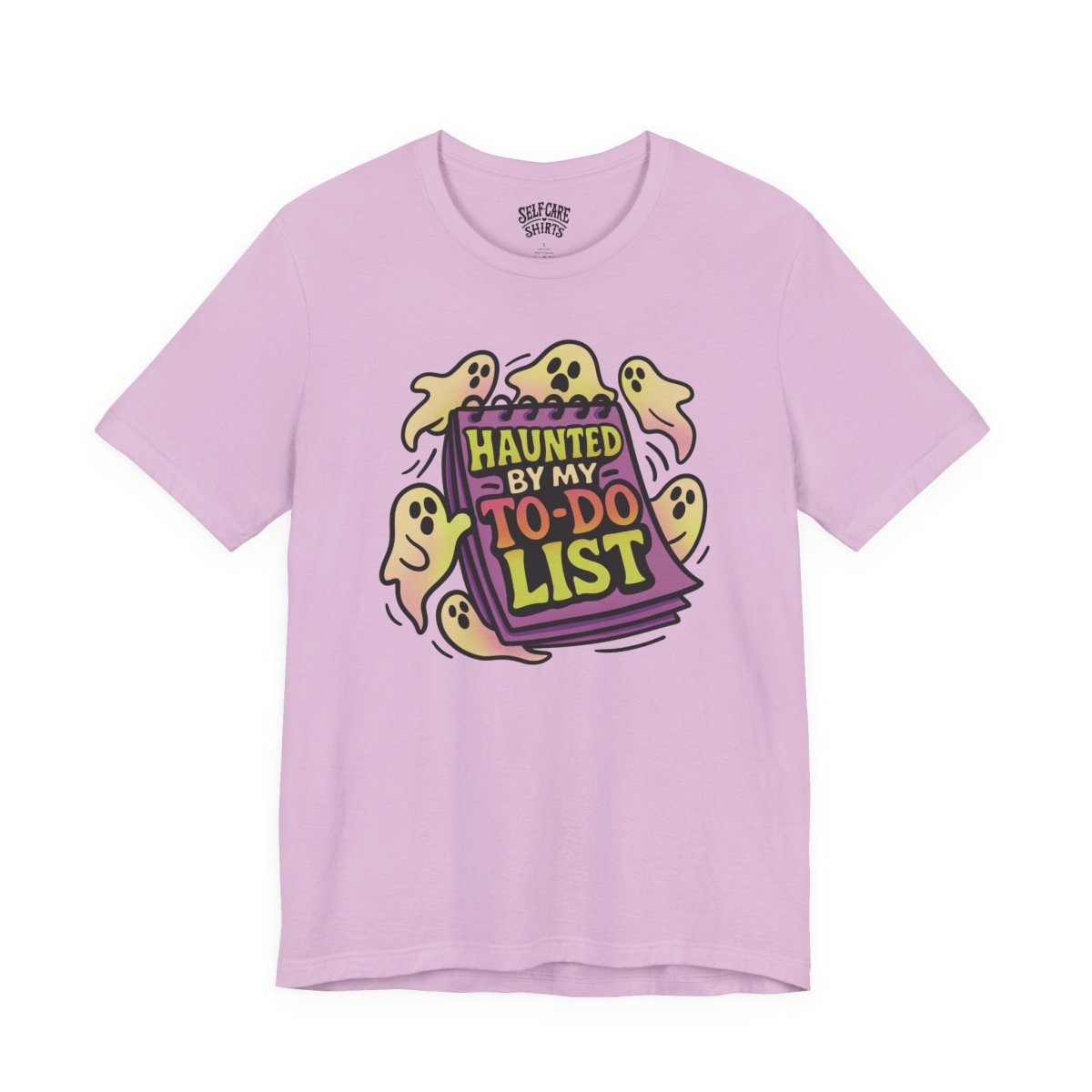 Haunted by My To - Do List | Mental Health Shirt - Self - Care Shirts