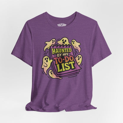 Haunted by My To - Do List | Mental Health Shirt - Self - Care Shirts