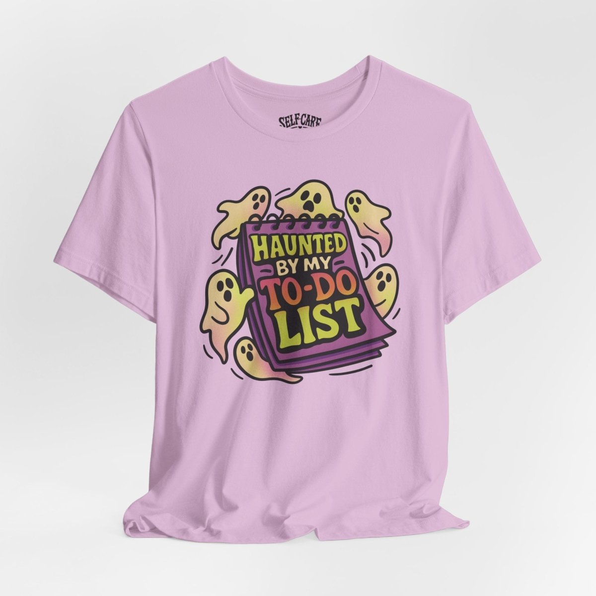 Haunted by My To - Do List | Mental Health Shirt - Self - Care Shirts