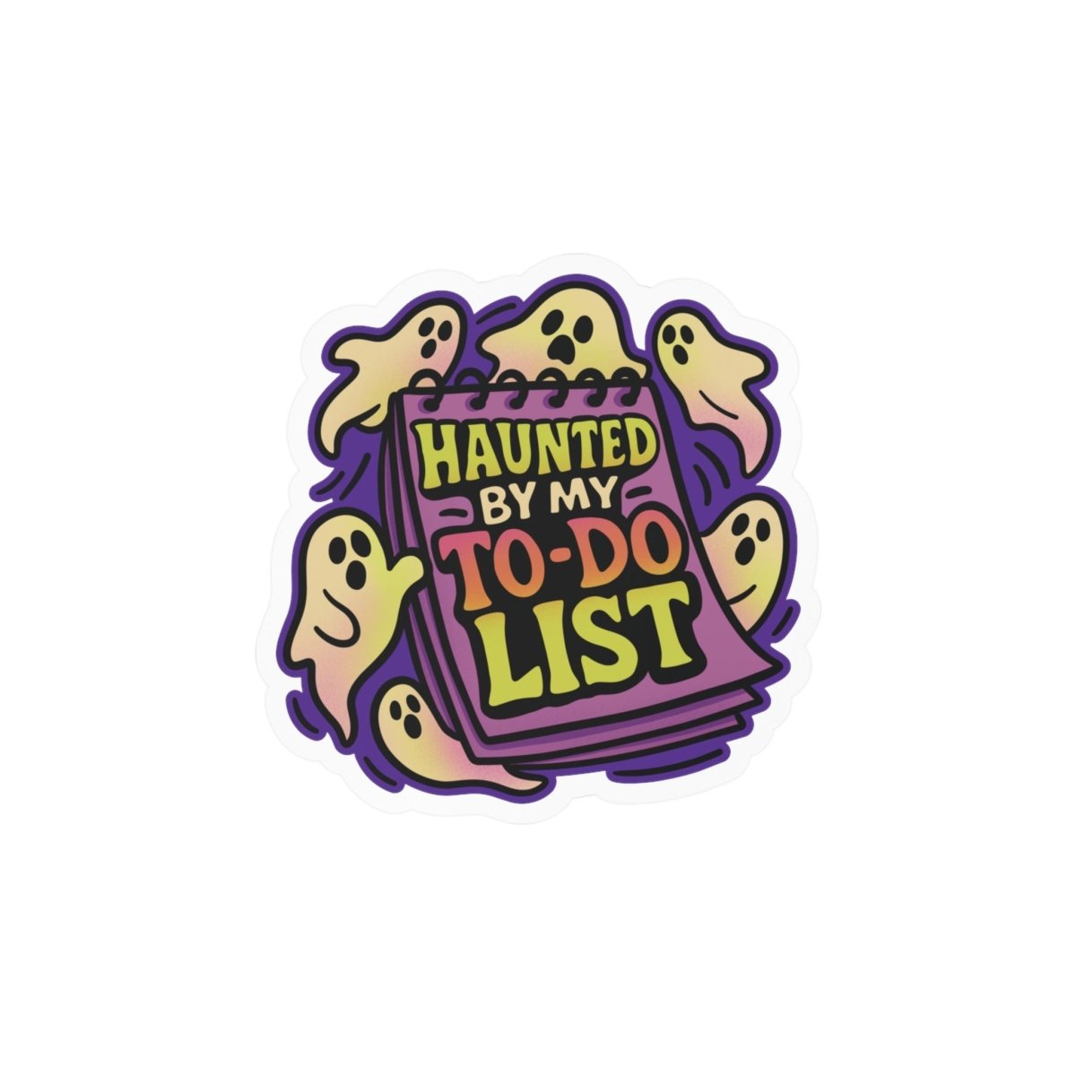 Haunted by My To-Do List Sticker - Self-Care Shirts