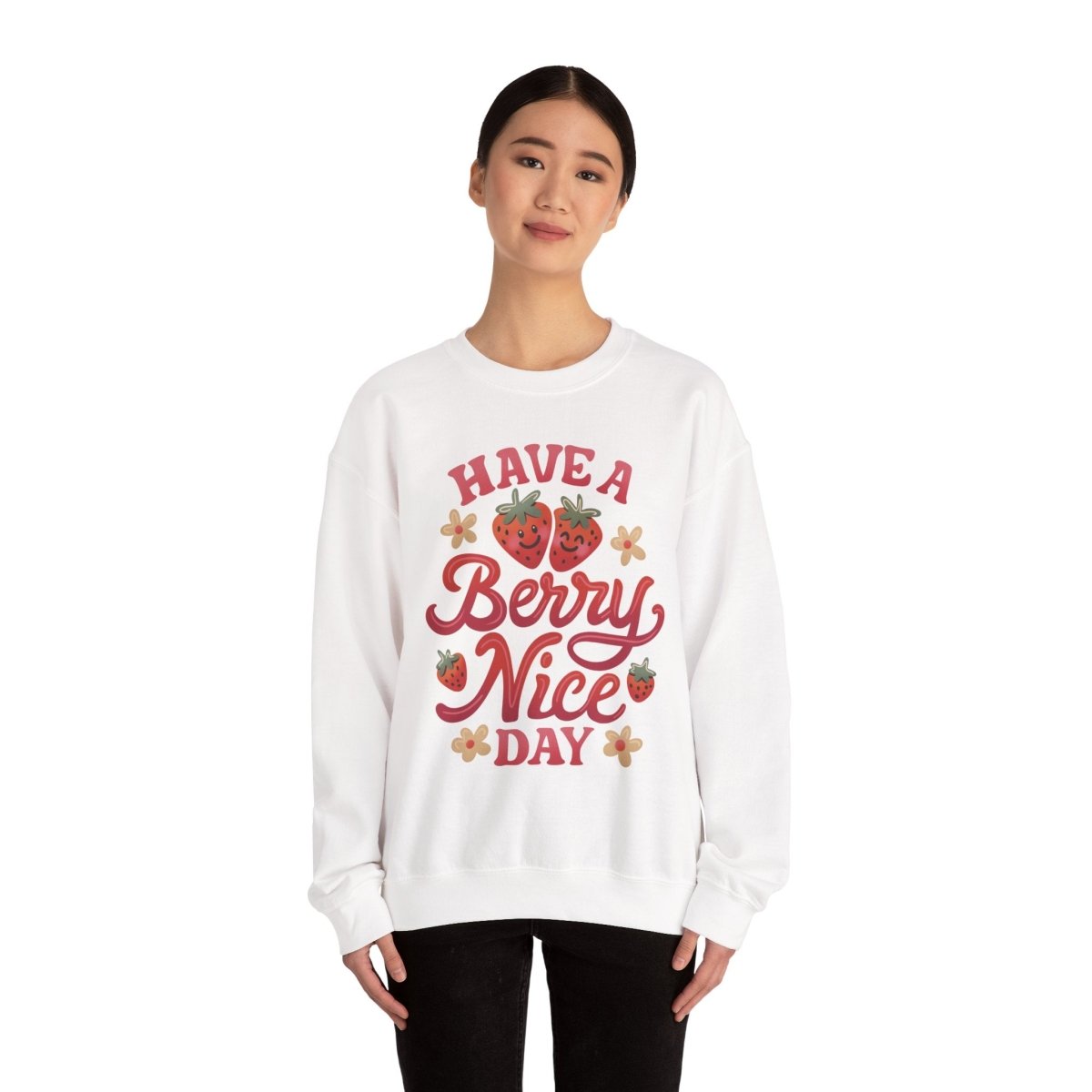Have a Berry Nice Day | Mental Health Sweatshirt - Self - Care Shirts