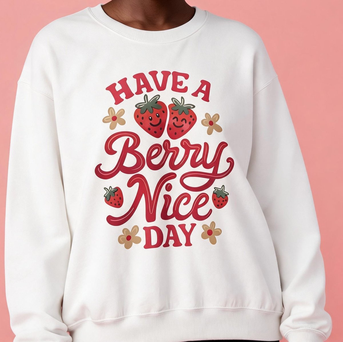 Have a Berry Nice Day Mental Health Sweatshirt - Self-Care Shirts