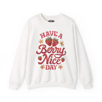 Have a Berry Nice Day | Mental Health Sweatshirt - Self - Care Shirts