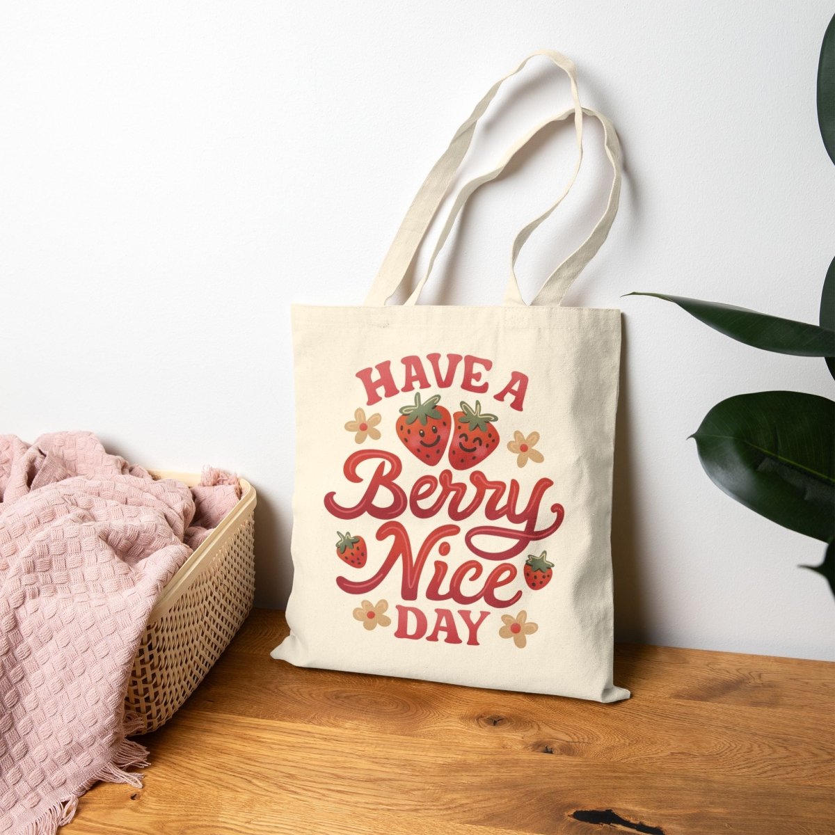 Have a Berry Nice Day Tote Bag - Self-Care Shirts for mental health