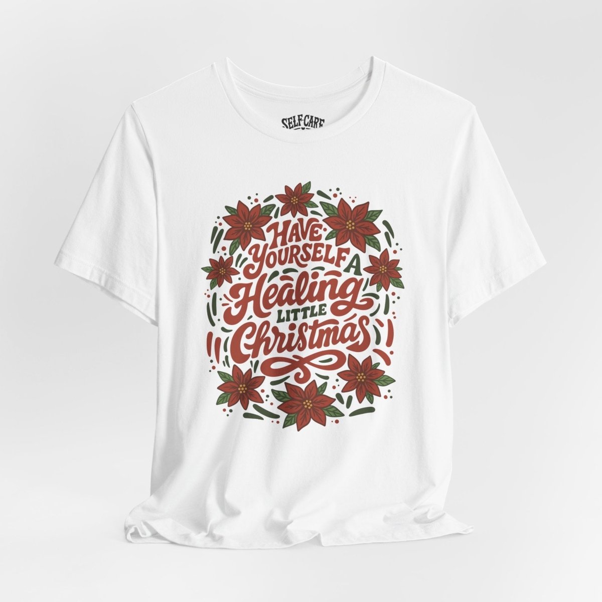 Have Yourself a Healing Little Christmas Shirt - Self - Care Shirts
