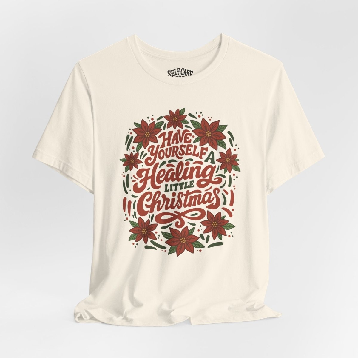 Have Yourself a Healing Little Christmas Shirt - Self - Care Shirts