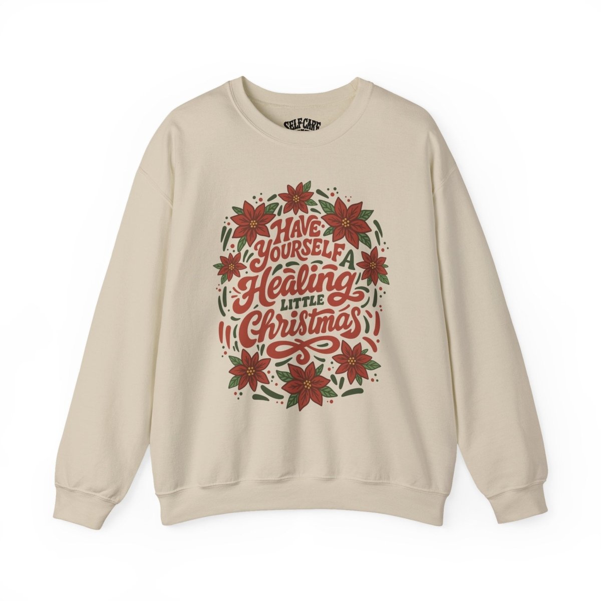 Have Yourself a Healing Little Christmas Sweatshirt - Self - Care Shirts