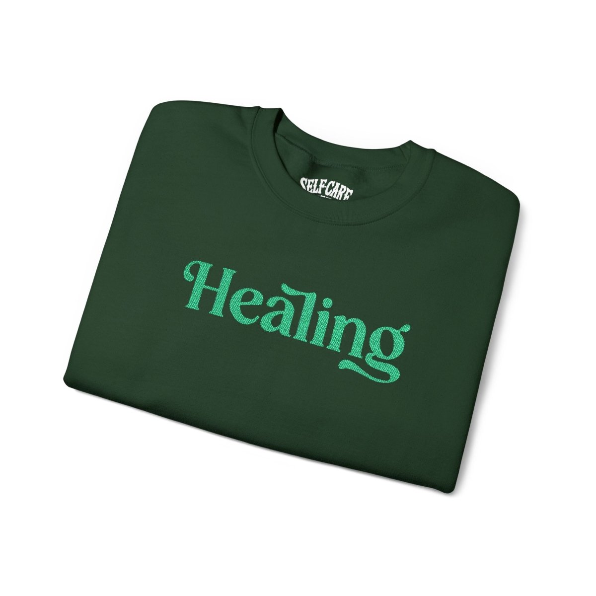 Healing | Embroidered Mental Health Sweatshirt - Self - Care Shirts