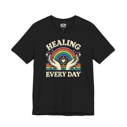Healing Every Day | Mental Health Shirt - Self - Care Shirts