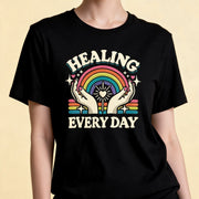 Healing Every Day Shirt - Self-Care Shirts