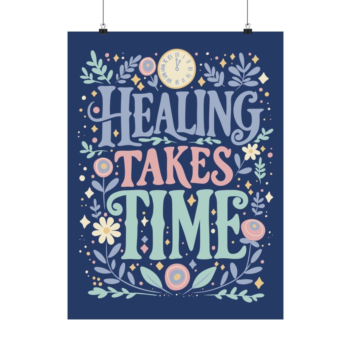 Healing Takes Time Poster - Self-Care Shirts for mental health