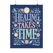 Healing Takes Time Poster - Self-Care Shirts for mental health