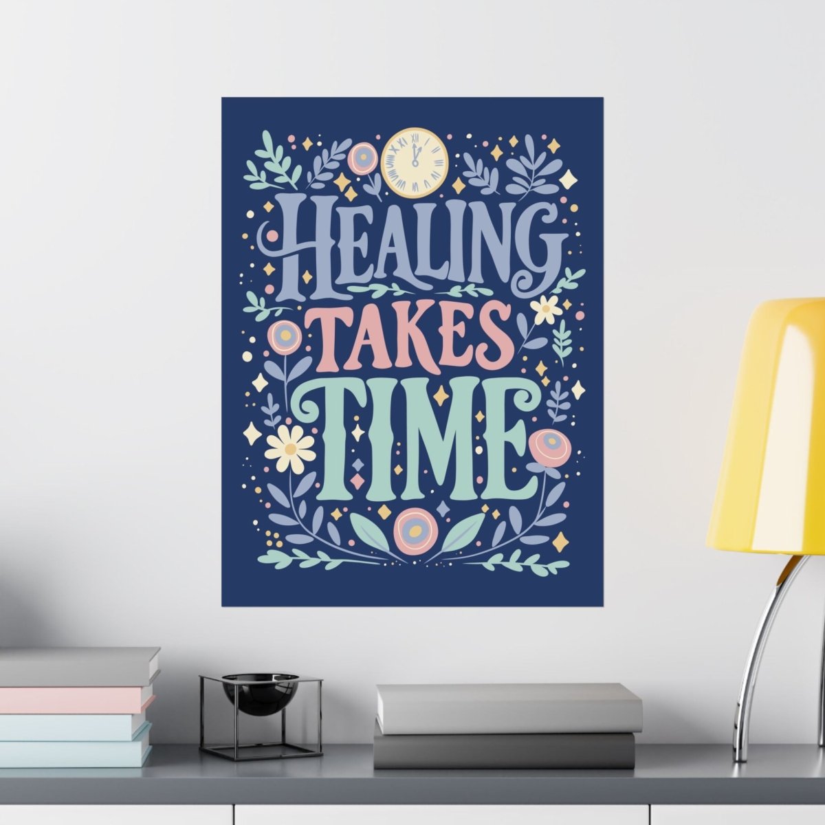 Healing Takes Time Poster - Self-Care Shirts for mental health