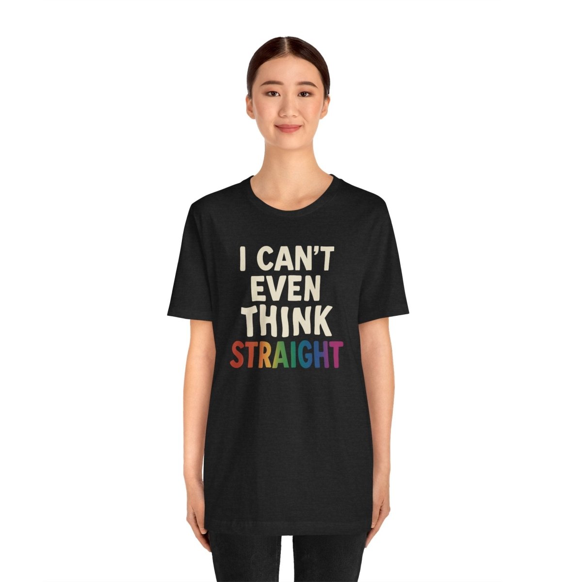 I Can't Even Think Straight | Mental Health Shirt - Self - Care Shirts