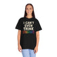 I Can't Even Think Straight T-Shirt - Self - Care Shirts