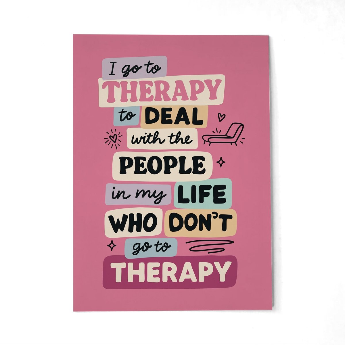 I Go to Therapy to Deal With the People in My Life Who Don't Go to Therapy Postcard - Self-Care Shirts