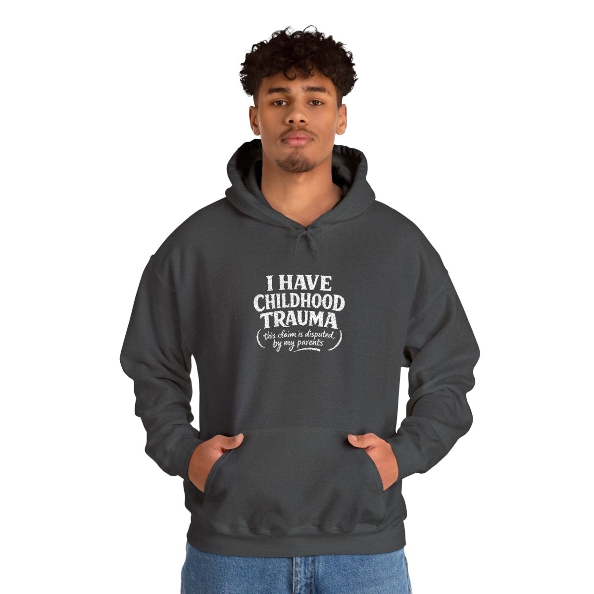 I Have Childhood Trauma (This Claim Is Disputed by My Parents) Embroidered Hoodie - Self - Care Shirts