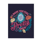 I Hope You Feel Pretty Today Poster - Self - Care Shirts