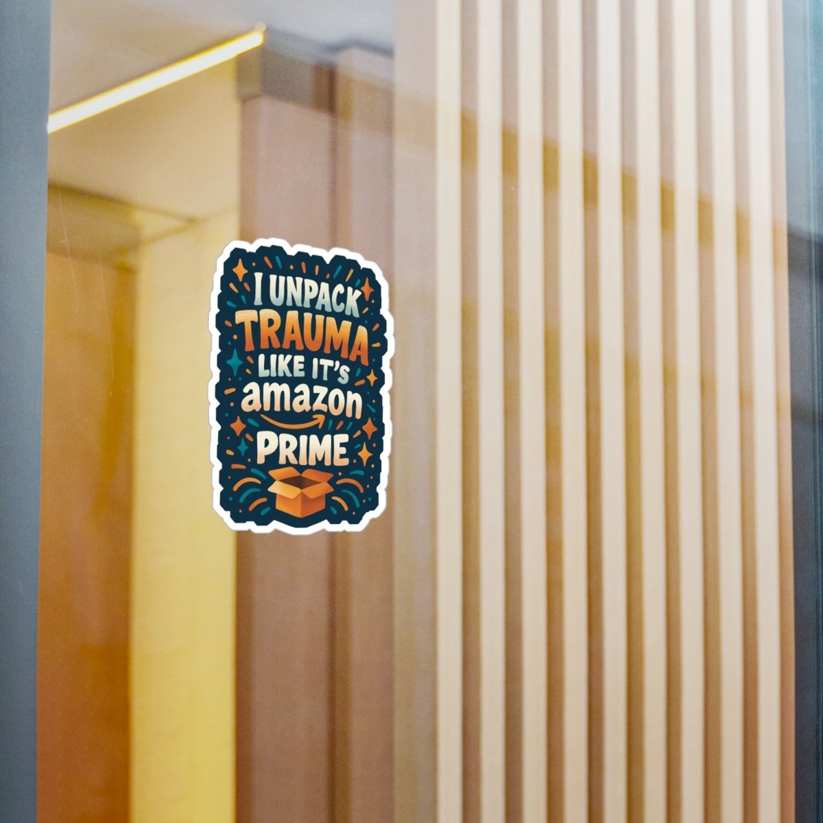I Unpack Trauma Like Amazon Prime Sticker - Self - Care Shirts