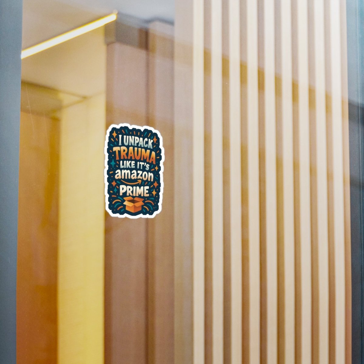 I Unpack Trauma Like Amazon Prime Sticker - Self - Care Shirts