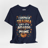 I Unpack Trauma Like It's Amazon Prime | Mental Health Shirt - Self - Care Shirts