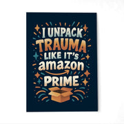 I Unpack Trauma Like It's Amazon Prime Postcard - Self-Care Shirts