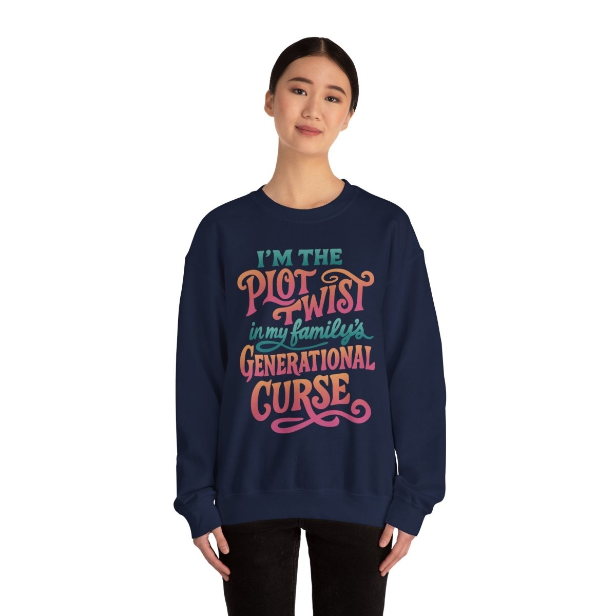 I'm the Plot Twist in My Family’s Generational Curse | Mental Health Sweatshirt - Self - Care Shirts