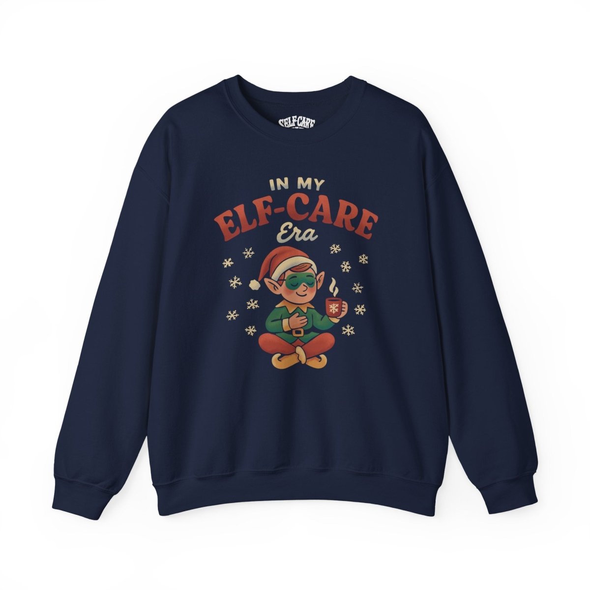 In My Elf - Care Era Sweatshirt - Self - Care Shirts