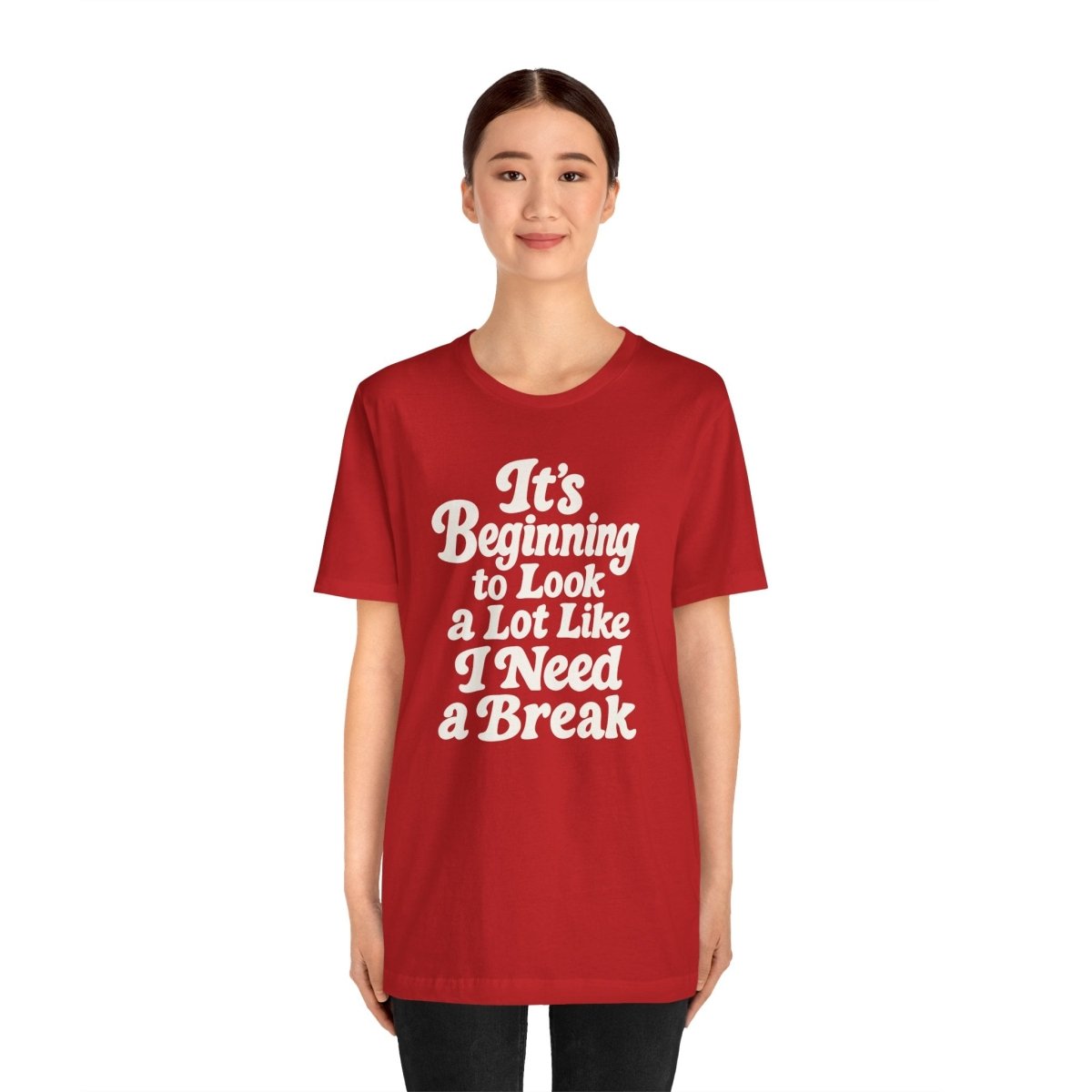 It's Beginning to Look a Lot Like I Need a Break Shirt - Self-Care Shirts