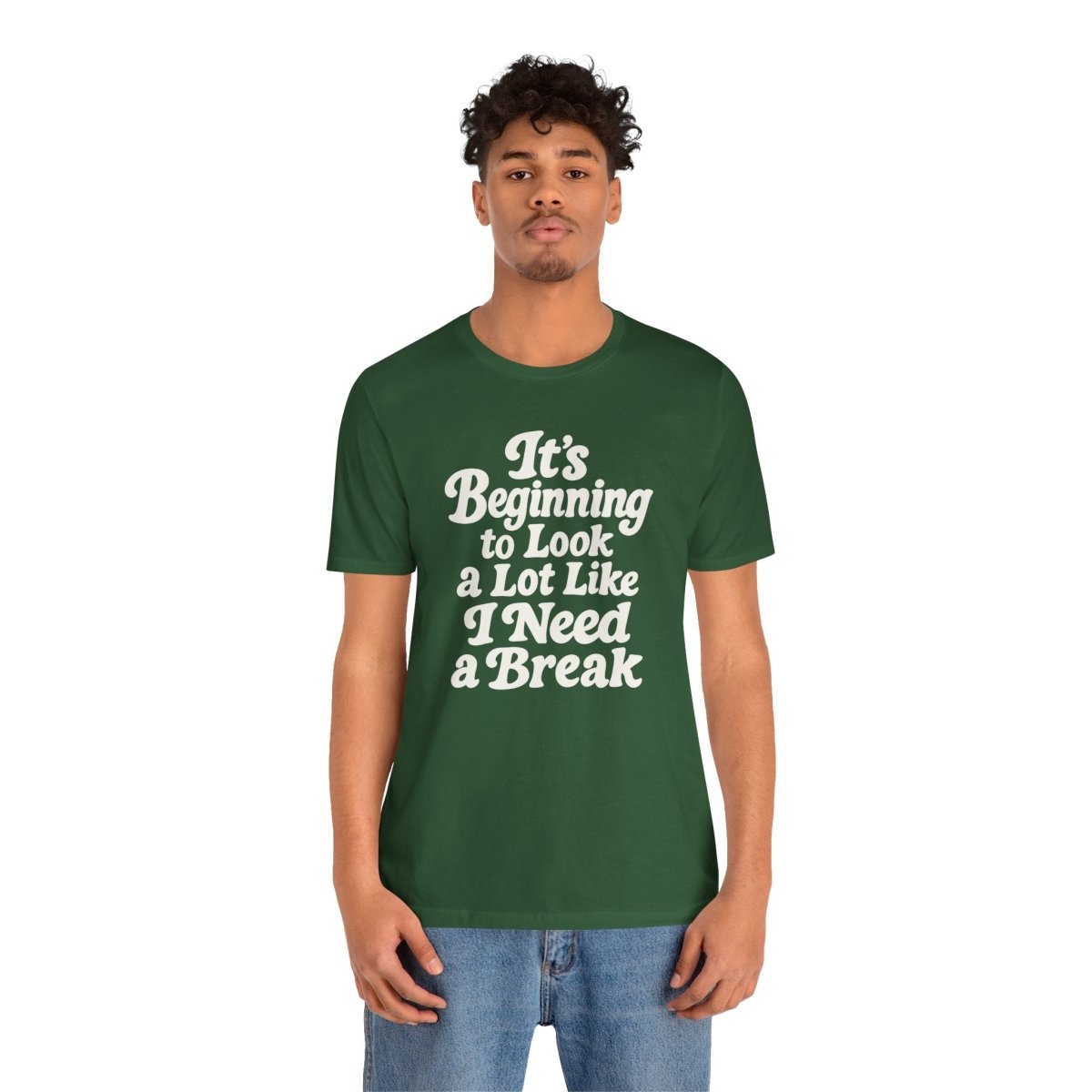 It's Beginning to Look a Lot Like I Need a Break Shirt - Self-Care Shirts
