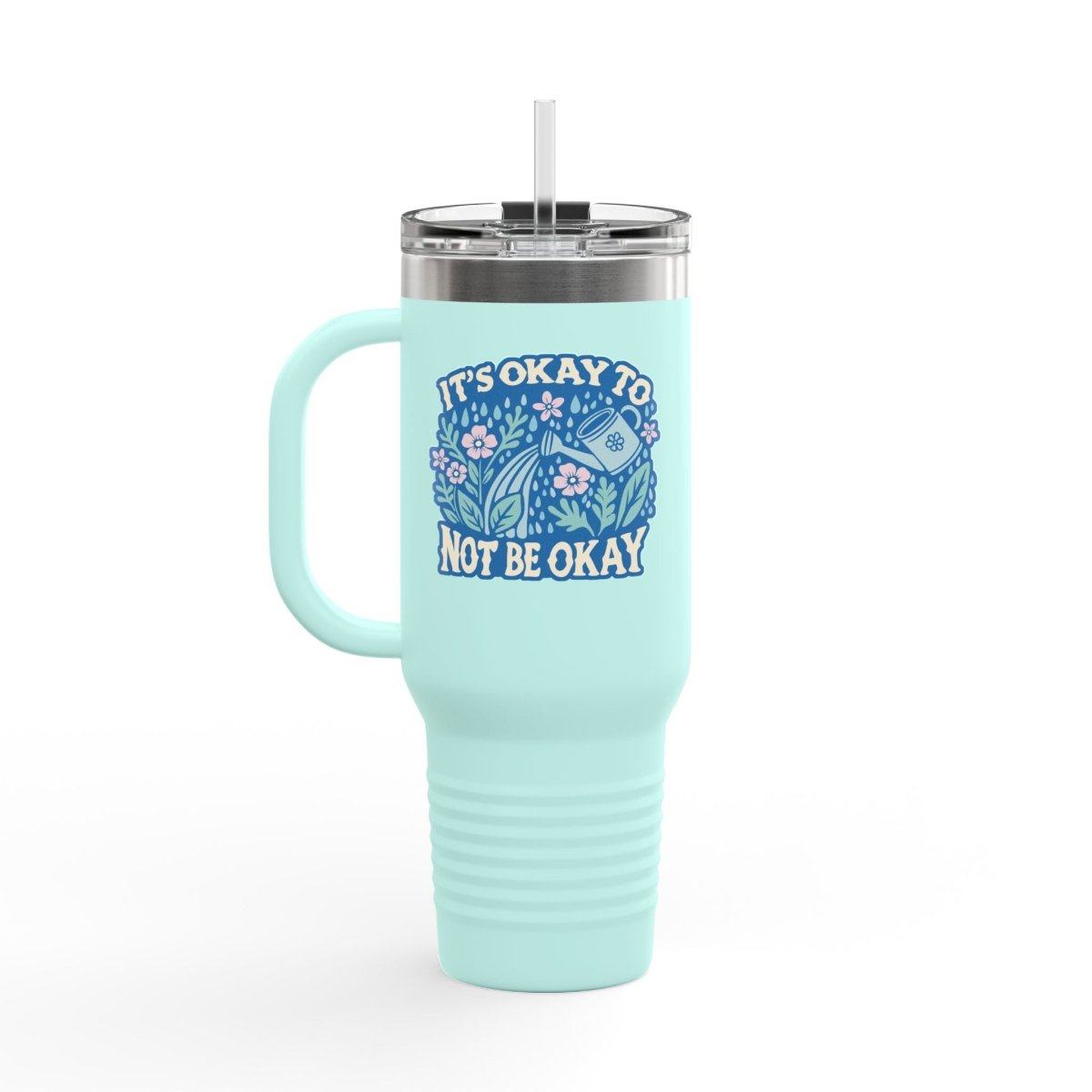 It's Okay To Not Be Okay Insulated Travel Mug, 40 oz - Self-Care Shirts for mental health