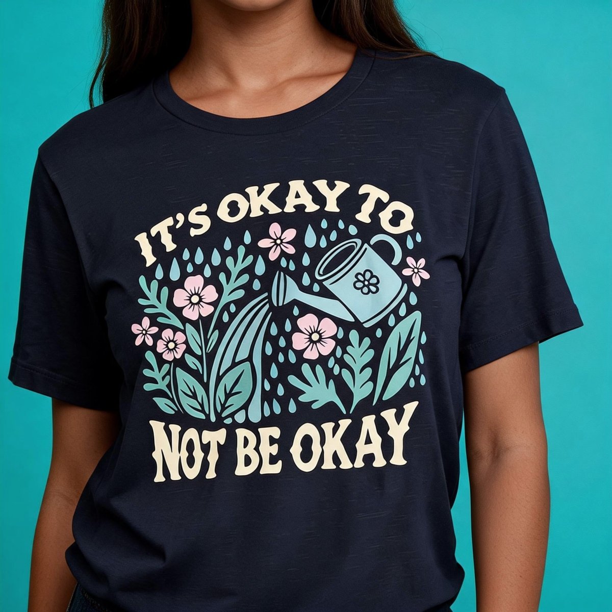 It's Okay to Not Be Okay Shirt - Self-Care Shirts