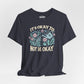 It's Okay to Not Be Okay Shirt - Self - Care Shirts